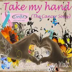 Take My Hand (The Cancer Song) Song Lyrics