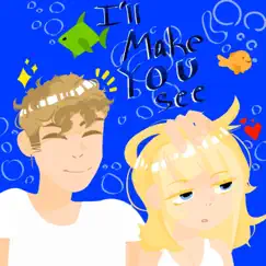 I'll Make You See (feat. londonlegacyart) Song Lyrics