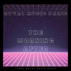The Morning After - Single by Royal Music Paris album reviews, ratings, credits