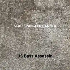 Star Spangled Banner - Single by US Bass Assassin album reviews, ratings, credits