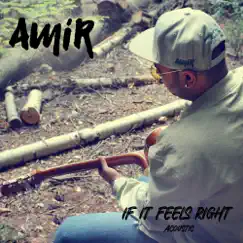 If It Feels Right (Acoustic Version) - Single by Amir album reviews, ratings, credits