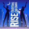 Rise Everything Can Change (feat. Paul Wyatt) - Single album lyrics, reviews, download