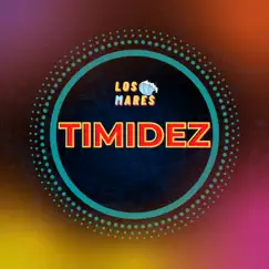 Timidez - Single by Los Mares album reviews, ratings, credits