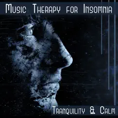 Music Therapy for Insomnia: Tranquility & Calm – Soothing Music for Soul, Pure Nature Sounds for Total Rest, Quiet Mind, Deep Meditation for Sleep by Insomnia Cure Music Society album reviews, ratings, credits