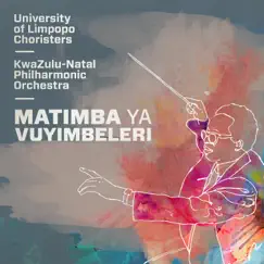 Matimba Ya Vuyimbeleri by University of Limpopo Choristers & KwaZulu-Natal Philharmonic Orchestra album reviews, ratings, credits