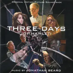 Three Days (Of Hamlet) [Original Motion Picture Soundtrack] by Jonathan Beard album reviews, ratings, credits