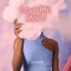 Love Me More - Single album lyrics, reviews, download