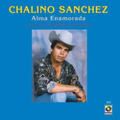 Alma Enamorada (feat. Los Amables Del Norte) by Chalino Sánchez album reviews, ratings, credits