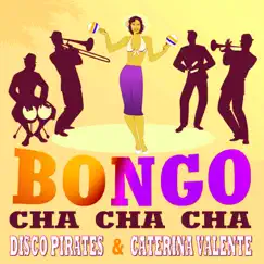 Bongo Cha Cha Cha (2021 House Remix) - Single by Disco Pirates & Caterina Valente album reviews, ratings, credits