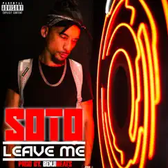 Leave Me - Single by Soto album reviews, ratings, credits