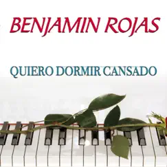 Quiero Dormir Cansado - Single by Benjamin Rojas album reviews, ratings, credits