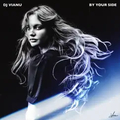 By Your Side - Single by Dj Vianu album reviews, ratings, credits