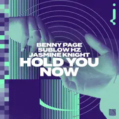 Hold You Now - Single by Benny Page, Sublow Hz & Jasmine Knight album reviews, ratings, credits