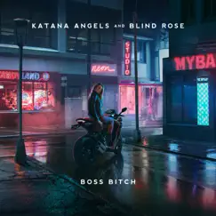 Boss Bitch - Single by Katana Angels & Blind Rose album reviews, ratings, credits