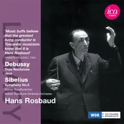Debussy: 3 Nocturnes & Jeux - Sibelius: Symphony No. 6 by Hans Rosbaud, Kölner Rundfunk-Sinfonie-Orchester & Kölner Rundfunkchor album reviews, ratings, credits