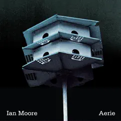 Aerie - EP by Ian Moore album reviews, ratings, credits
