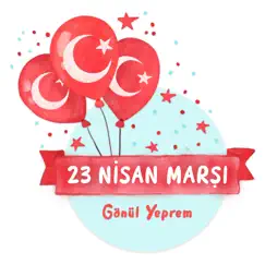 23 Nisan Marşı - Single by Gönül Kazancı Yeprem album reviews, ratings, credits
