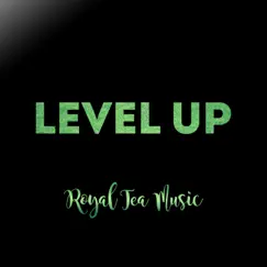 Level Up - Single by Royal Tea Music album reviews, ratings, credits