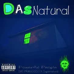 DASNatural (feat. Supernatural & DAS) by Powerful People album reviews, ratings, credits