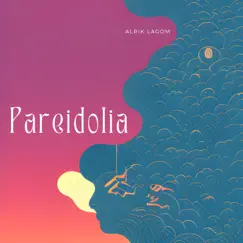 Pareidolia - Single by Alrik Lagom album reviews, ratings, credits