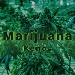 Marijuana - Single by Keno. album reviews, ratings, credits