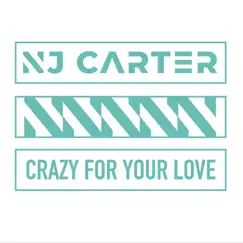 Crazy for Your Love - Single by NJ Carter album reviews, ratings, credits