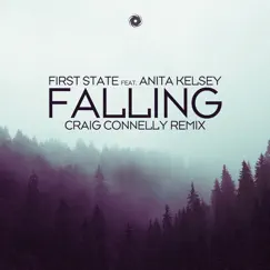 Falling (feat. Anita Kelsey) [Craig Connelly Remix] - Single by First State album reviews, ratings, credits