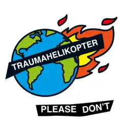 Please Don't - Single by Traumahelikopter album reviews, ratings, credits