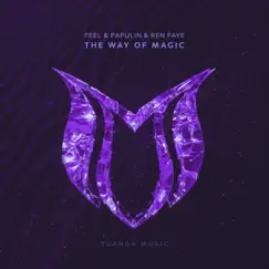 The Way of Magic - Single by Feel, Papulin & Ren Faye album reviews, ratings, credits