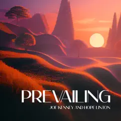 Prevailing - Single by Joe Kenney & Hope Linton album reviews, ratings, credits