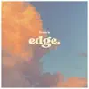 Edge - Single album lyrics, reviews, download