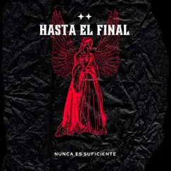 Nunca Es Suficiente by Hasta el Final album reviews, ratings, credits