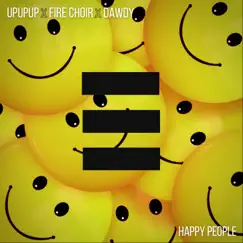 Happy People - Single by UpUpUp, Fire Choir & Dawdy album reviews, ratings, credits