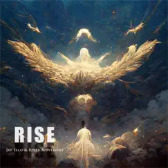 Rise - Single by Jay Ello & River Movement album reviews, ratings, credits