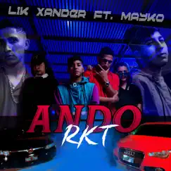 Ando RKT (feat. MAYKO) - Single by Lik Xander album reviews, ratings, credits