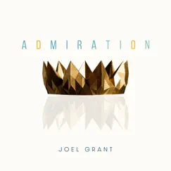 Admiration by Joel Grant album reviews, ratings, credits