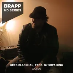 Words (Brapp HD Series) - Single by Greg Blackman & Sofa King album reviews, ratings, credits