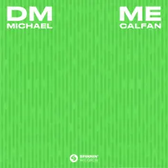 DM ME - Single by Michael Calfan album reviews, ratings, credits