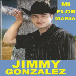 Mi flor maría by Jimmy Gonzalez album reviews, ratings, credits