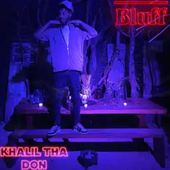 Bluff - Single by Khalil Tha Don album reviews, ratings, credits