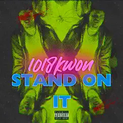 Stand On It - Single by 1018Kwon album reviews, ratings, credits