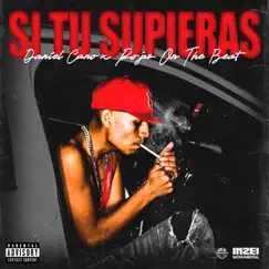 Si tú supieras - Single by Daniel Cano & Rojas On The Beat album reviews, ratings, credits