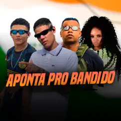 Aponta pro Bandido (feat. MC Pr & Mc Moana) Song Lyrics
