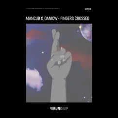 Fingers Crossed - Single by ManCub & DaniCW album reviews, ratings, credits