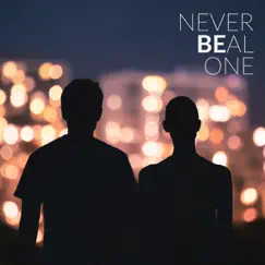 Never Be Alone (Club Edit) Song Lyrics