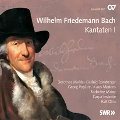 Wilhelm Friedemann Bach: Kantaten I by Dorothee Mields, Gerhild Romberger, Georg Poplutz, Klaus Mertens, Bachchor Mainz, L'Arpa Festante & Ralf Otto album reviews, ratings, credits