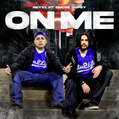 ON ME (feat. Emcee Dopey) - Single by Reyv1 album reviews, ratings, credits