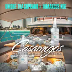 Casamigos (feat. Jamarcus Noe) - Single by Unique Tha Soprano album reviews, ratings, credits