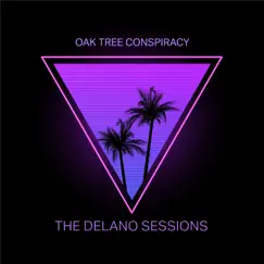 The Delano Sessions by Oak Tree Conspiracy album reviews, ratings, credits