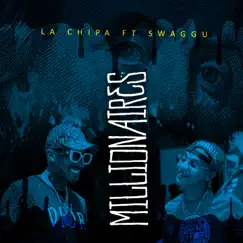 Millionaires (feat. La Chipa de Ete Lao) Song Lyrics